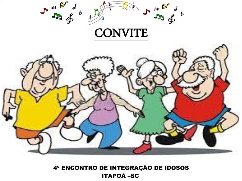 Convite 4º Encontro de Integração dos Idosos de Itapoá