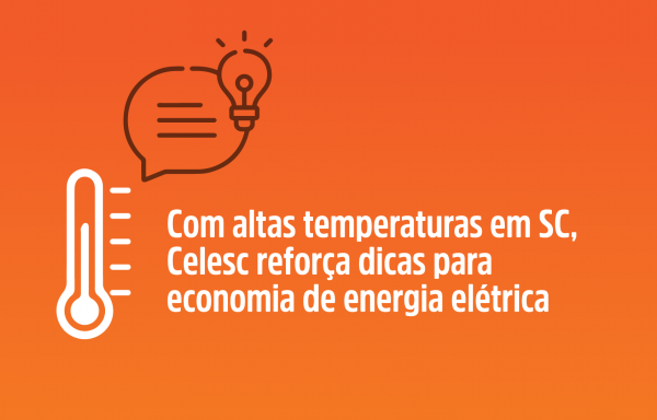Com altas temperaturas em SC Celesc reforca dicas para economia de energia eletrica